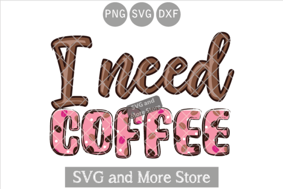 Download I Need Coffee SVG, Silhouette Cameo - Silhouette cameo Collection